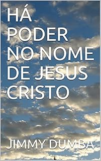 Livro HÁ PODER NO NOME DE JESUS CRISTO