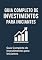 Livro GUIA COMPLETO PARA INICIANTES NO MUNDO DOS INVESTIMENTOS