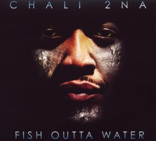 Chali 2na - Fish Outta Water - Zortam Music