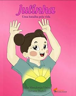 Livro Julinha : Uma batalha pela vida