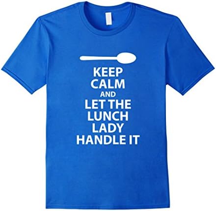 Men's Keep Calm Let the Lunch Lady Handle It T-Shirt 2XL Royal Blue