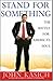 Stand for Something: The Battle for America's Soul - Book by John Kasich