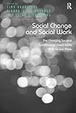 Social Change and Social Work: The Changing Societal Conditions of Social Work in Time and Place