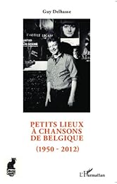 Petits lieux à chansons de Belgique, 1950-2012