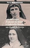 Les messages d'amour de Jésus à Gabrielle Bossis une disciple de Thérèse by