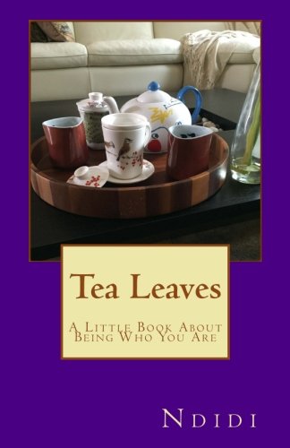 Download Tea Leaves: A Little Book About Being Who You Are