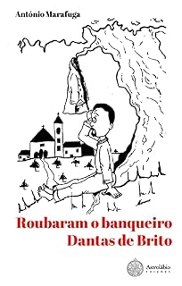 Livro Roubaram o banqueiro Dantas de Brito