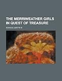Front cover for the book The Merriweather Girls in Quest of Treasure by Lizette M. Edholm