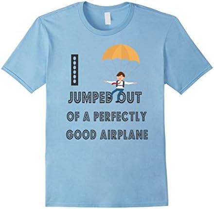 Mens I Jumped Out of a Perfectly Good Airplane Skydiving T Shirt Medium Baby Blue