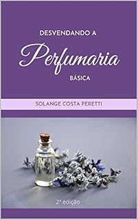 Livro Desvendando a perfumaria básica: 2ª edição