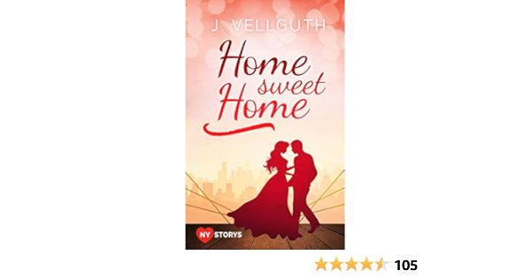 Home Sweet Home New York Lovestorys New York Lovestorys 1 German Edition Vellguth J 9783750406124 Amazon Com Books
