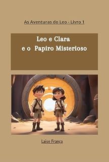 Livro As Aventuras do Leo - Livro 1: Leo e Clara - o Papiro Misterioso