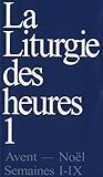 La Liturgie des Heures - tome 1 (Célèbrations) (French Edition) by