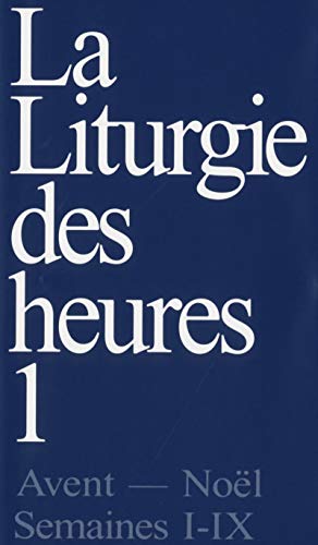 La Liturgie des Heures - tome 1 (Célèbrations) (French Edition) by