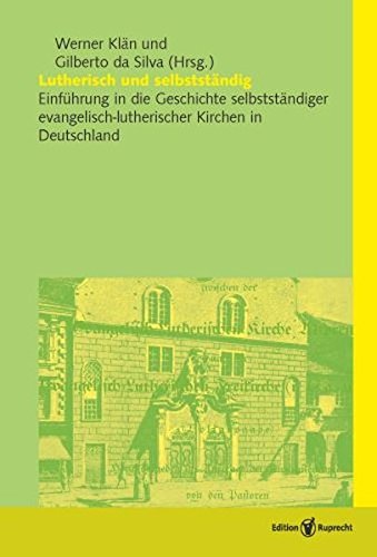 Lutherisch Und Selbstst ndig Einf hrung In Die Geschichte 