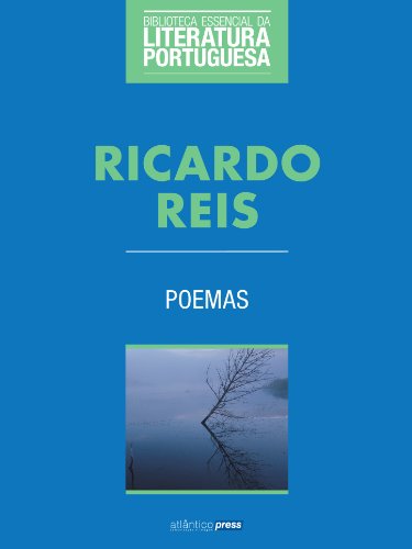 Poemas de Ricardo Reis (Biblioteca Essencial da Literatura Portuguesa ...