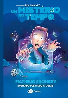 Livro Era uma vez um mistério no tempo: O que você faria se pudesse voltar no tempo?