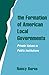 The Formation of American Local Governments: Private Values in Public Institutions