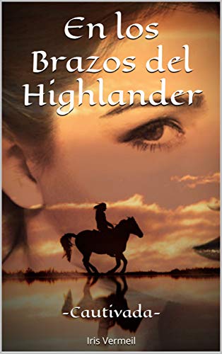 En Los Brazos Del Highlander Cautivada Vol1 Spanish - 