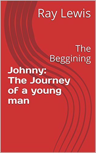 Johnny: The journey of a young man. (The beggining Book 1)