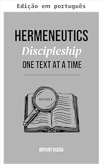 Livro Hermenêutica: discipulado um texto de cada vez (Série Discipulado)