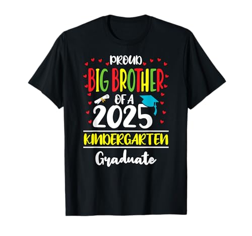 Proud Big Brother of a Class of 2025 Kindergarten Graduate T-Shirt