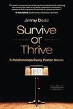 Survive or Thrive: 6 Relationships Every Pastor Needs (PastorServe Series) by Jimmy Dodd