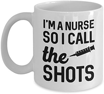 Mighty Funny mugs I'm a nurse so I call the shots