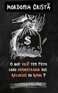 Livro Mordomia Cristã : O que você tem feito como Administrador dos Recursos do Reino ?