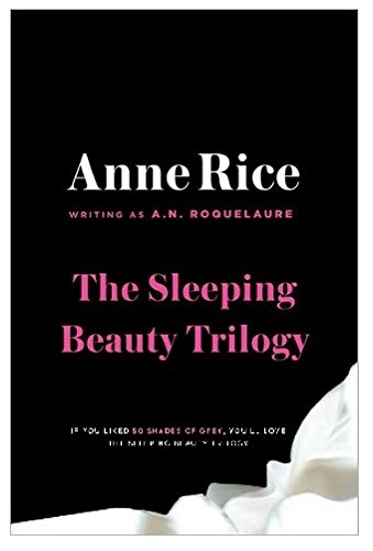 The Sleeping Beauty Novels: The Claiming of Sleeping Beauty / Beauty's Release / Beauty's Punishment