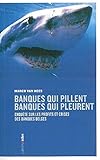 Banques qui pillent, banques qui pleurent: Enquête sur les profits et crises des banques belges (French Edition) by