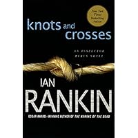 Knots and Crosses: An Inspector Rebus Novel (Inspector Rebus series Book 1)
