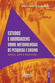 Livro Estudos e Abordagens sobre Metodologias de Pesquisa e Ensino – Dança, Arte e Educação