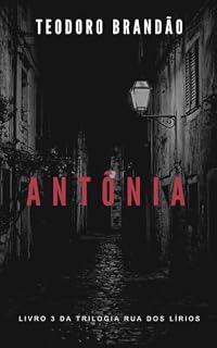 Livro Antônia: livro 3 da trilogia Rua dos Lírios