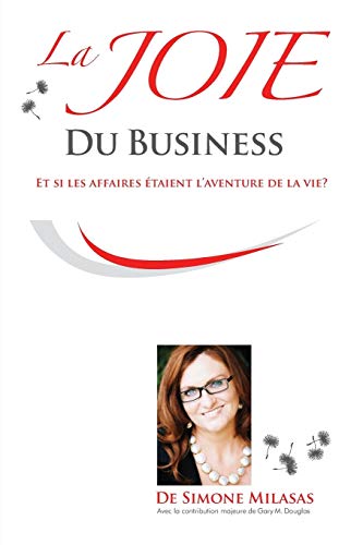 La Joie du Business - French (French Edition) by Simone Milasas