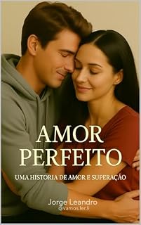 Livro Amor Perfeito : Uma História de Amor e Superação