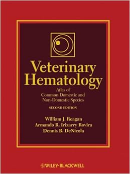 Veterinary Hematology: Atlas of Common Domestic and Non-Domestic Species Veterinary Hematology: Atlas of Common Domestic and Non-Domestic Species