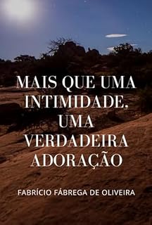 Livro Mais Que Uma Intimidade Uma Verdadeira Adoração