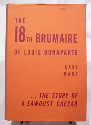 The Eighteenth Brumaire Of Louis Bonaparte The Eighteenth Brumaire Of Louis Bonaparte