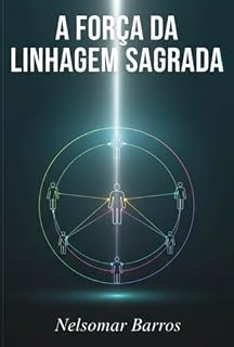 Livro A Força Da Linhagem Sagrada: Constelação E As Raízes Abraâmicas