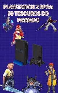 Livro PLAYSTATION 2 RPGs: 50 TESOUROS DO PASSADO (vídeo Games Nostálgicos)