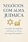 Livro Negócios com alma Judaica: Como prosperar com os princípios eternos da tradição judaica.