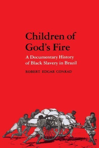 Children of God's Fire: A Documentary History of Black Slavery in Brazil