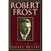 Robert Frost: A Biography