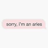 Sorry, I'm an Aries Pink Text Sticker Vinyl Bumper Sticker 6 Mil Thick - Size 5