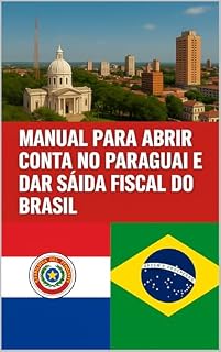 Livro Manual para abrir conta no Paraguai e dar saída fiscal do Brasil
