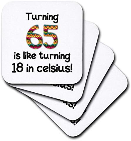 3drose Turning 65 Is Like Turning 18 In Celsius ユーモラスな65歳の誕生日
