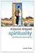 Mission-Shaped Spirituality: The Transforming Power of Mission