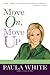 Move On, Move Up: Turn Yesterday's Trials into Today's Triumphs - Book by Paula White