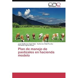 Plan de manejo de pastizales en hacienda modelo (Spanish Edition)